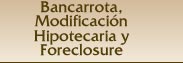 Bancarrota, Modificación de Prestamos y Foreclosure